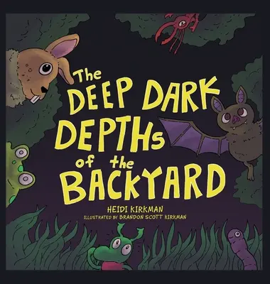 Adâncurile întunecate ale curții din spate (The Deep Dark Depths of the Backyard) - The Deep Dark Depths of the Backyard
