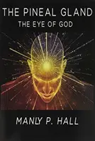 Glanda pineală: Ochiul lui Dumnezeu - The Pineal Gland: The Eye Of God