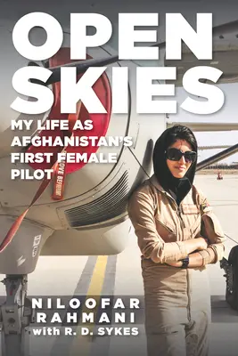 Open Skies: Viața mea ca prima femeie pilot din Afganistan - Open Skies: My Life as Afghanistan's First Female Pilot