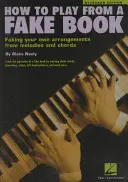 How to Play from a Fake Book (Cum să cânți dintr-o carte de falsuri) - How to Play from a Fake Book