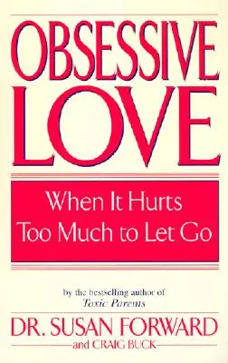 Dragoste obsesivă: Când doare prea tare să renunți - Obsessive Love: When It Hurts Too Much to Let Go
