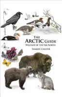 Ghidul Arctic: Viața sălbatică din nordul îndepărtat - The Arctic Guide: Wildlife of the Far North