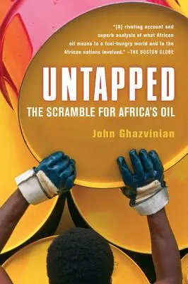 Untapped: Lupta pentru petrolul african: The Scramble for Africa's Oil - Untapped: The Scramble for Africa's Oil