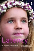 Latența: Epoca de aur a copilăriei - Latency: The Golden Age of Childhood