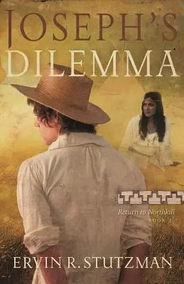 Dilema lui Joseph: Întoarcerea la Northkill, Cartea 2 - Joseph's Dilemma: Return to Northkill, Book 2