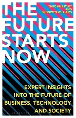 Viitorul începe acum: Expert Insights Into the Future of Business, Technology and Society - The Future Starts Now: Expert Insights Into the Future of Business, Technology and Society