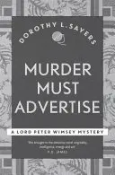 Murder Must Advertise - roman polițist clasic la cel mai bun nivel - Murder Must Advertise - Classic crime fiction at its best