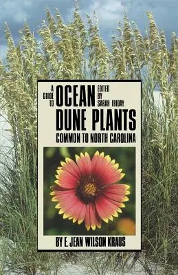 Ghid pentru plantele de dune oceanice comune în Carolina de Nord - Guide to Ocean Dune Plants Common to North Carolina
