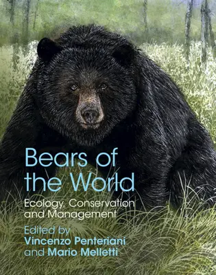 Urșii din lume: Ecologie, conservare și gestionare - Bears of the World: Ecology, Conservation and Management
