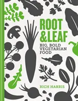 Root & Leaf - Mâncare vegetariană mare și îndrăzneață - Root & Leaf - Big, bold vegetarian food