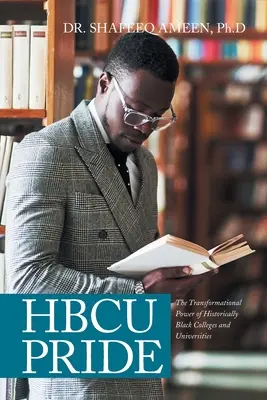 Mândria Hbcu: Puterea transformațională a colegiilor și universităților istorice de culoare - Hbcu Pride: The Transformational Power of Historically Black Colleges and Universities