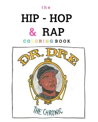 Cartea de colorat Hip-Hop și Rap - The Hip-Hop and Rap Coloring Book