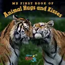 Prima mea carte de îmbrățișări și sărutări cu animale - My First Book of Animal Hugs and Kisses