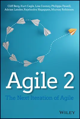 Agile 2: Următoarea Iterare a Agile - Agile 2: The Next Iteration of Agile