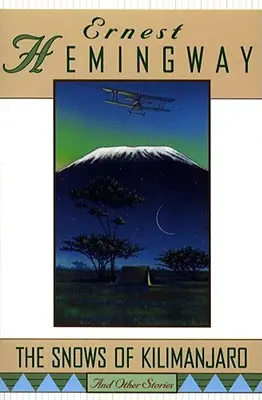 Zăpezile din Kilimanjaro și alte povestiri - The Snows of Kilimanjaro and Other Stories