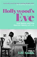 Hollywood's Eve - Eve Babitz și istoria secretă a Los Angeles-ului - Hollywood's Eve - Eve Babitz and the Secret History of L.A.