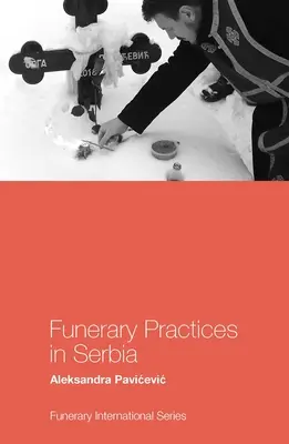 Practici funerare în Serbia - Funerary Practices in Serbia