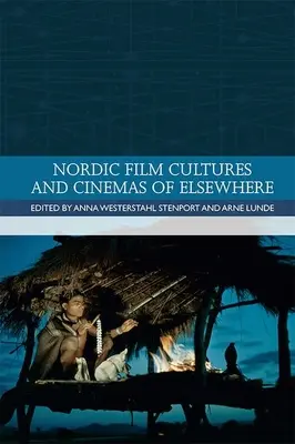 Culturile cinematografice nordice și cinematografele din alte părți - Nordic Film Cultures and Cinemas of Elsewhere
