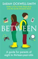 Între - Un ghid pentru părinții copiilor cu vârste cuprinse între opt și treisprezece ani - Between - A guide for parents of eight to thirteen-year-olds