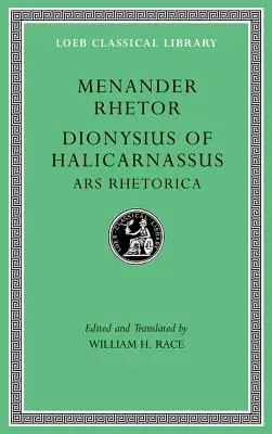Menander Rhetor. Dionysius din Halicarnassus, Ars Rhetorica - Menander Rhetor. Dionysius of Halicarnassus, Ars Rhetorica