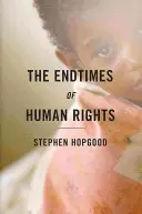 Sfârșitul drepturilor omului - The Endtimes of Human Rights