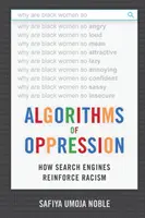 Algoritmi de opresiune: Cum consolidează rasismul motoarele de căutare - Algorithms of Oppression: How Search Engines Reinforce Racism