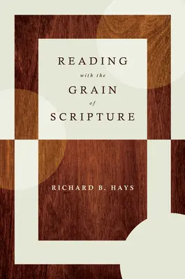 Lectura cu grăuntele Scripturii - Reading with the Grain of Scripture