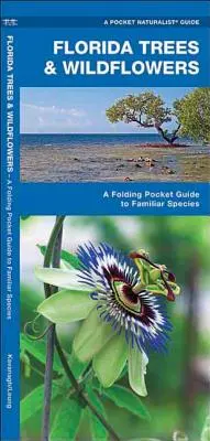 Florida Trees & Wildflowers: Un ghid de buzunar pliabil pentru specii familiare - Florida Trees & Wildflowers: A Folding Pocket Guide to Familiar Species