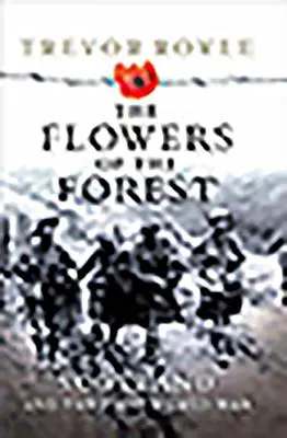 Florile pădurii: Scoția și Primul Război Mondial - The Flowers of the Forest: Scotland and the First World War