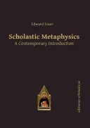 Metafizica scolastică: O introducere contemporană - Scholastic Metaphysics: A Contemporary Introduction
