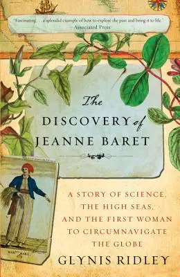 Descoperirea lui Jeanne Baret: O poveste despre știință, marea liberă și prima femeie care a circumnavigat globul - The Discovery of Jeanne Baret: A Story of Science, the High Seas, and the First Woman to Circumnavigate the Globe