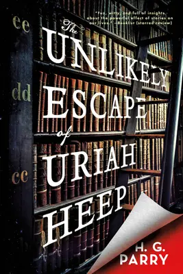 Evadarea improbabilă a lui Uriah Heep - The Unlikely Escape of Uriah Heep
