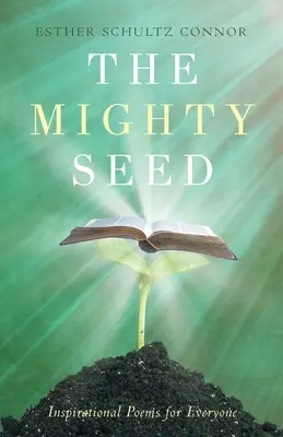 The Mighty Seed: Poezii inspiraționale pentru toată lumea - The Mighty Seed: Inspirational Poems for Everyone