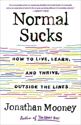 Normal Sucks: How to Live, Learn, and Thrive, Outside the Lines (Cum să trăiești, să înveți și să prosperi în afara limitelor) - Normal Sucks: How to Live, Learn, and Thrive, Outside the Lines