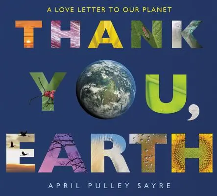 Mulțumesc, Pământ: O scrisoare de dragoste către planeta noastră - Thank You, Earth: A Love Letter to Our Planet