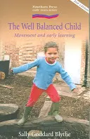 Well Balanced Child - Mișcarea și învățarea timpurie - Well Balanced Child - Movement and Early Learning