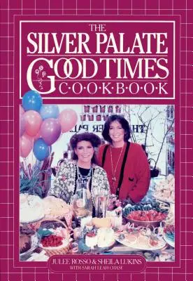 Cartea de bucate Silver Palate Good Times - The Silver Palate Good Times Cookbook