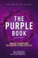Cartea purpurie, ediție actualizată: Fundamente biblice pentru construirea unor discipoli puternici - The Purple Book, Updated Edition: Biblical Foundations for Building Strong Disciples