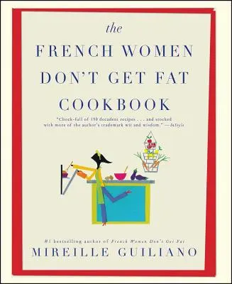 Cartea de bucate The French Women Don't Get Fat - The French Women Don't Get Fat Cookbook