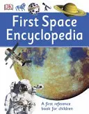 Prima enciclopedie spațială - O primă carte de referință pentru copii - First Space Encyclopedia - A First Reference Book for Children