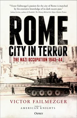 Roma - Oraș în teroare: The Nazi Occupation 1943-44 - Rome - City in Terror: The Nazi Occupation 1943-44
