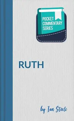 Seria comentariilor de buzunar - Rut - Pocket Commentary Series - Ruth