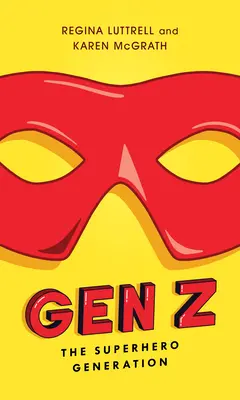 Generația Z: Generația supereroilor - Gen Z: The Superhero Generation
