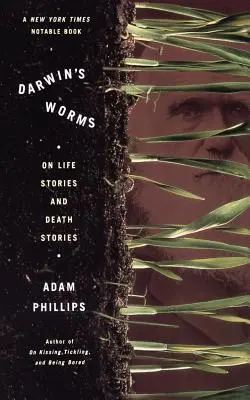 Viermii lui Darwin: Despre poveștile vieții și poveștile morții - Darwin's Worms: On Life Stories and Death Stories