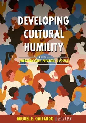 Dezvoltarea umilinței culturale: Îmbrățișarea rasei, a privilegiilor și a puterii - Developing Cultural Humility: Embracing Race, Privilege, and Power