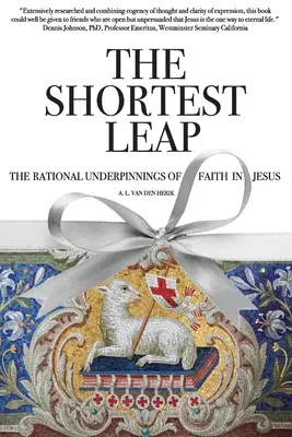Cel mai scurt salt: Bazele raționale ale credinței în Iisus - The Shortest Leap: The Rational Underpinnings of Faith in Jesus