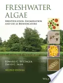 Alge de apă dulce: identificare, enumerare și utilizare ca bioindicatori - Freshwater Algae: Identification, Enumeration and Use as Bioindicators