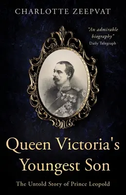 Cel mai tânăr fiu al reginei Victoria: Povestea nespusă a prințului Leopold - Queen Victoria's Youngest Son: The untold story of Prince Leopold