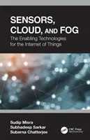 Senzori, cloud și ceață: tehnologii generatoare pentru internetul obiectelor - Sensors, Cloud, and Fog: The Enabling Technologies for the Internet of Things