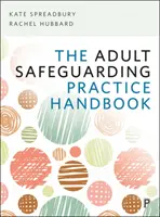 Manualul de practică pentru salvgardarea adulților - The Adult Safeguarding Practice Handbook